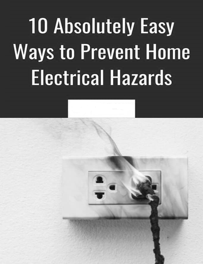 10 Absolutely Easy Ways to Prevent Home Electrical Hazards