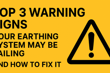 Top 3 Warning Signs Your Earthing System May Be Failing